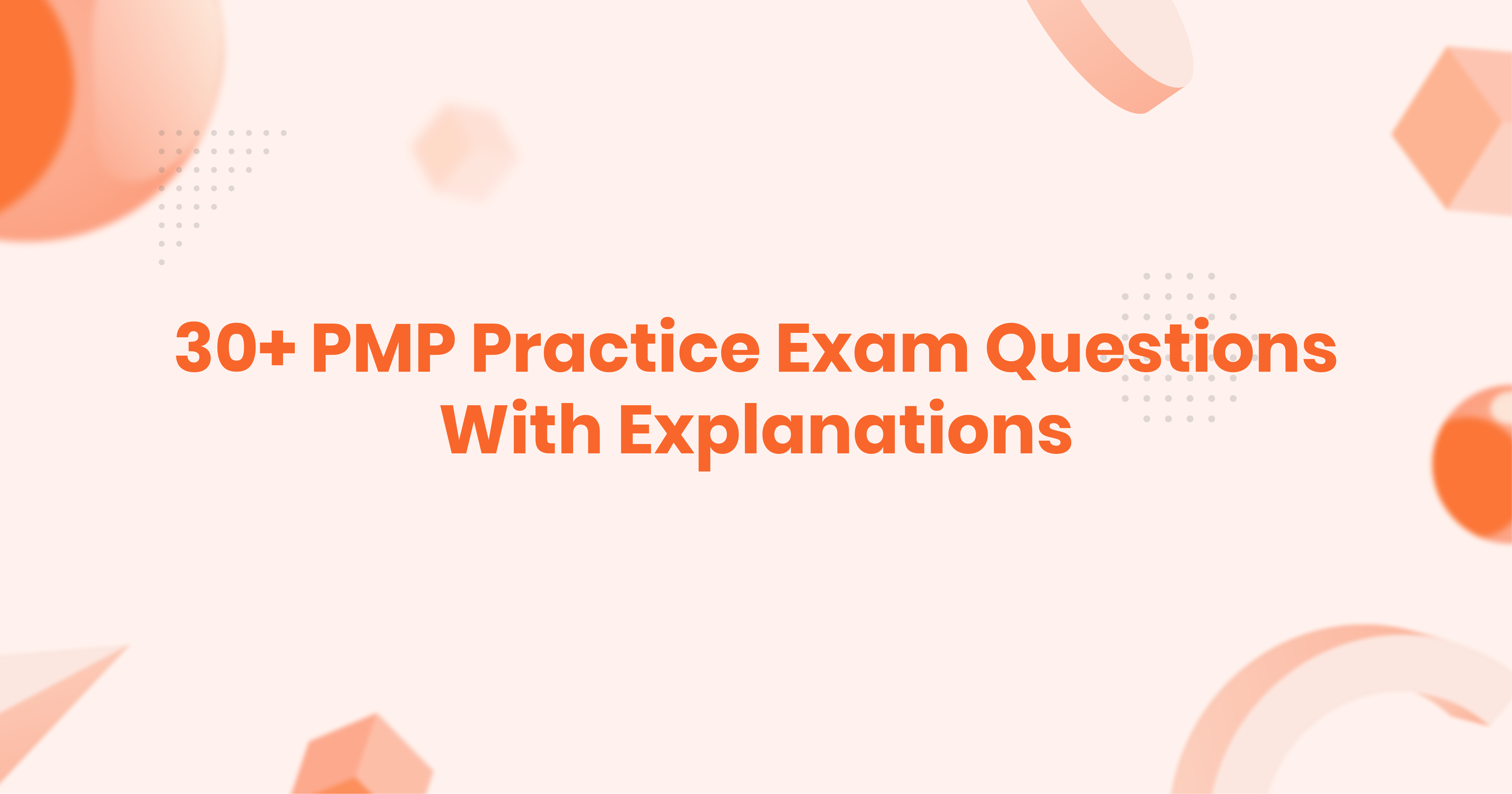 PMP Practice Exam Questions: 30 Free Questions With Explanations