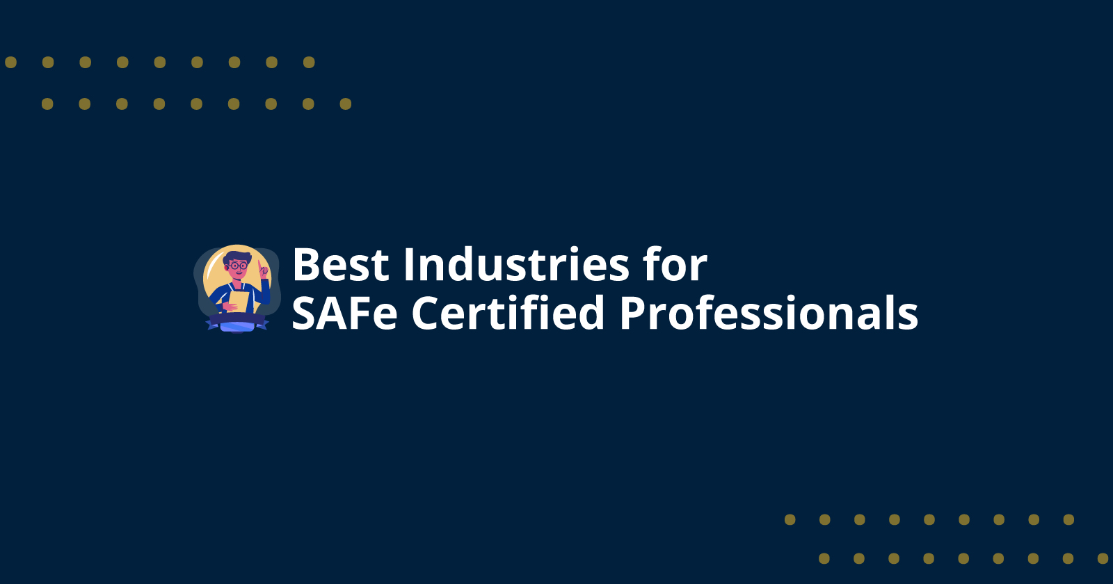 Best Industries for SAFe Certified Professionals