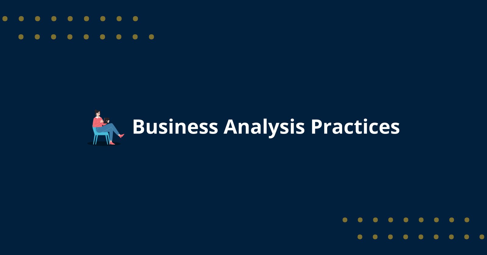 Business Analysis Practices
