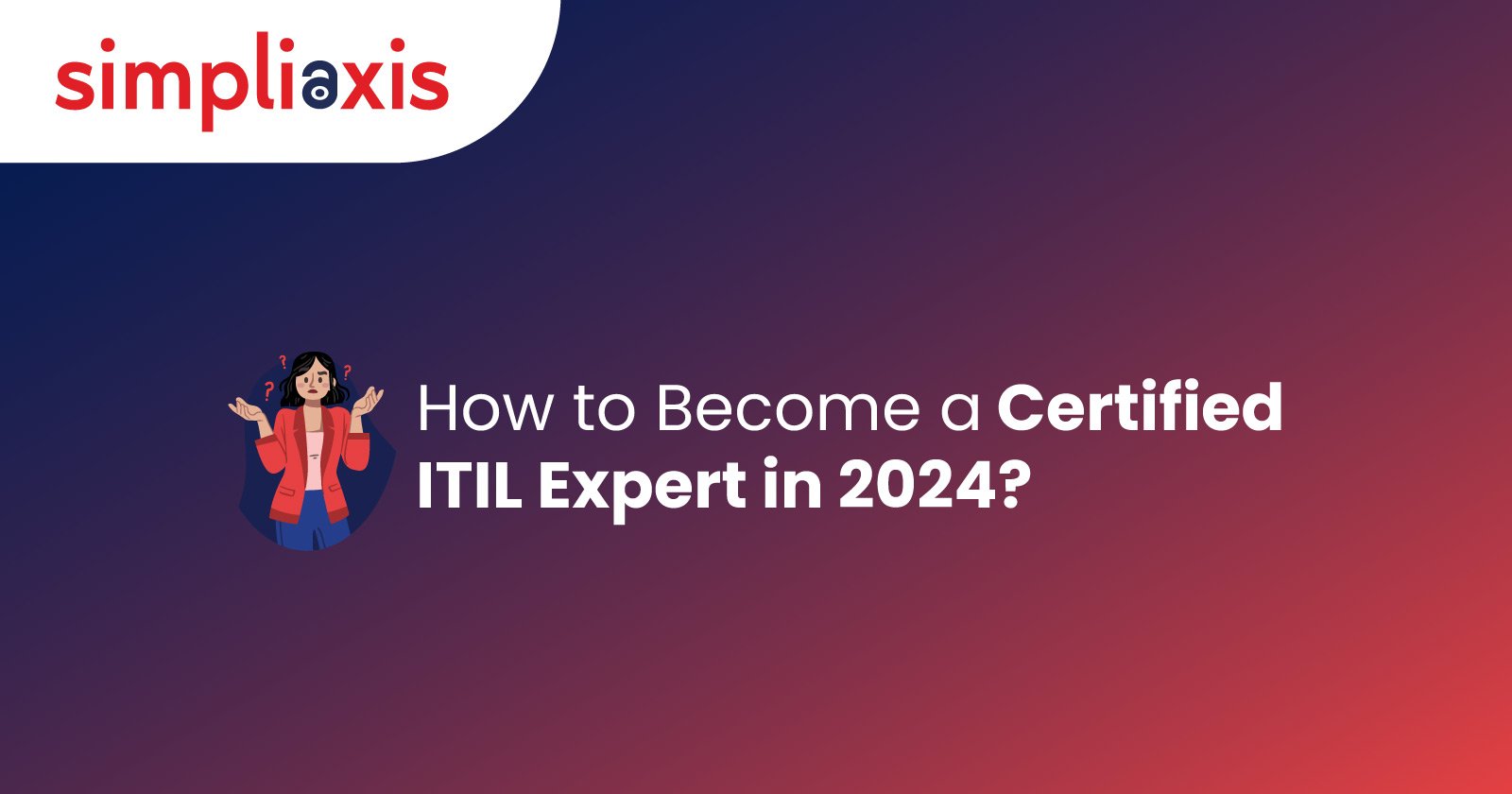How do you become a Certified ITIL Expert in 2025?