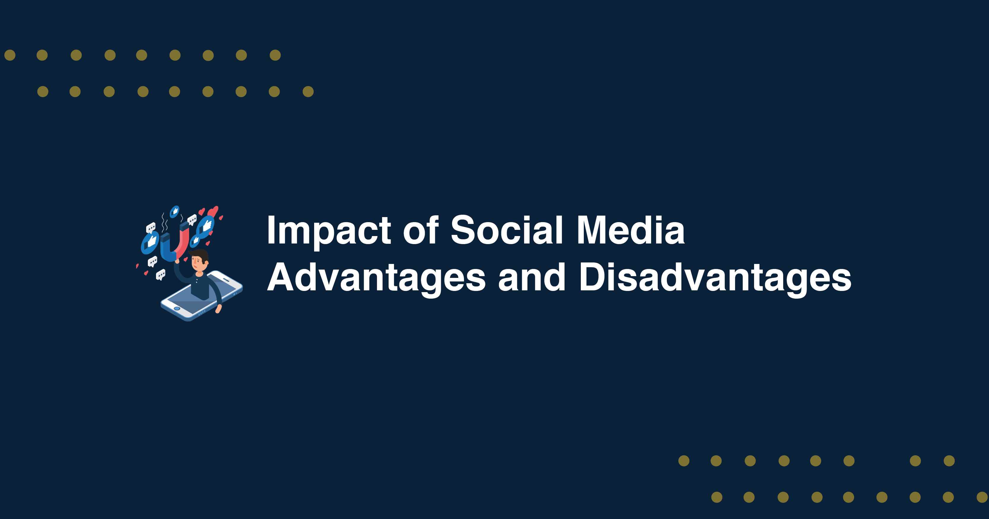 Advantages and Disadvantages of Social Media Impact on Society