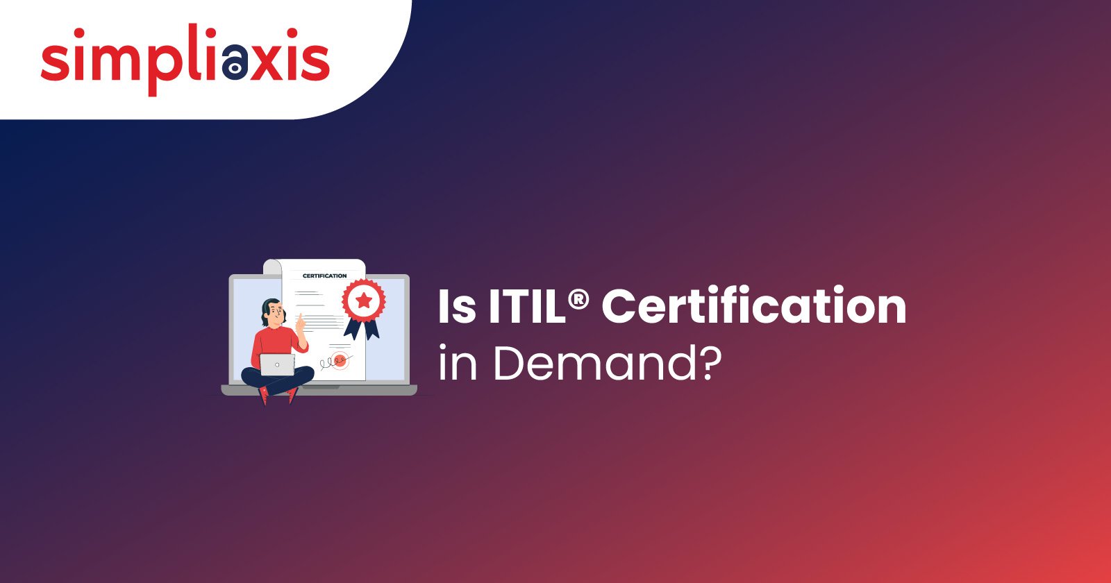 IS ITIL Certification in Demand 2025