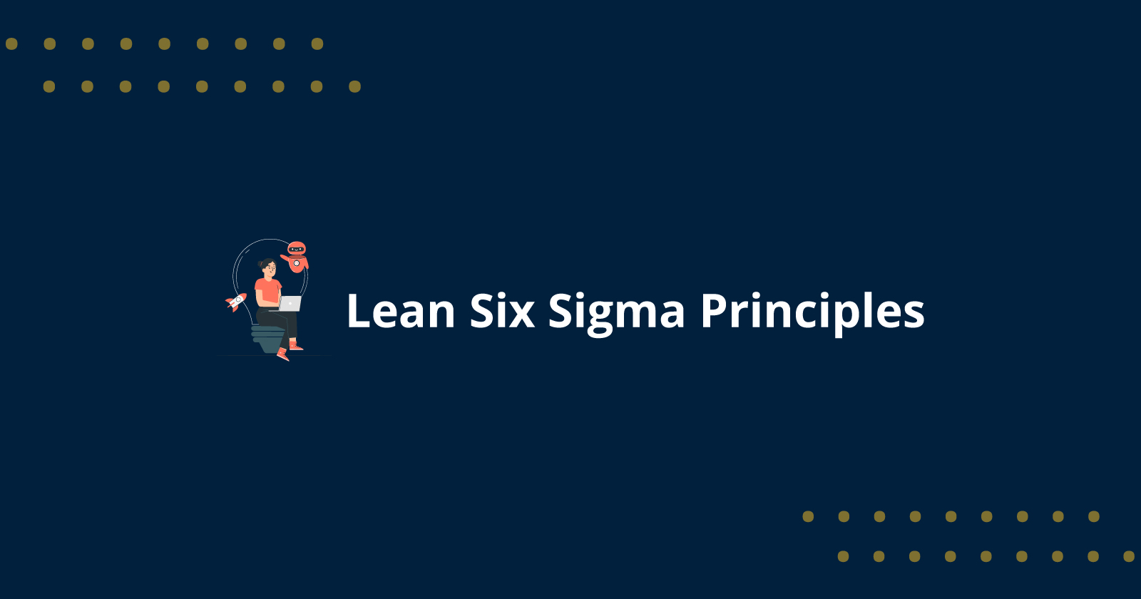 Understand Lean Six Sigma Principles