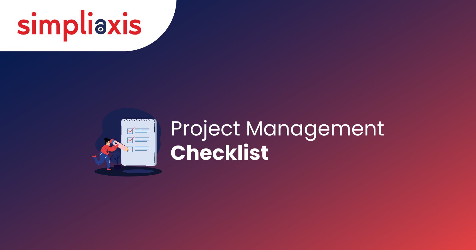 How to Create Project Management Checklist in Just 6 Steps?