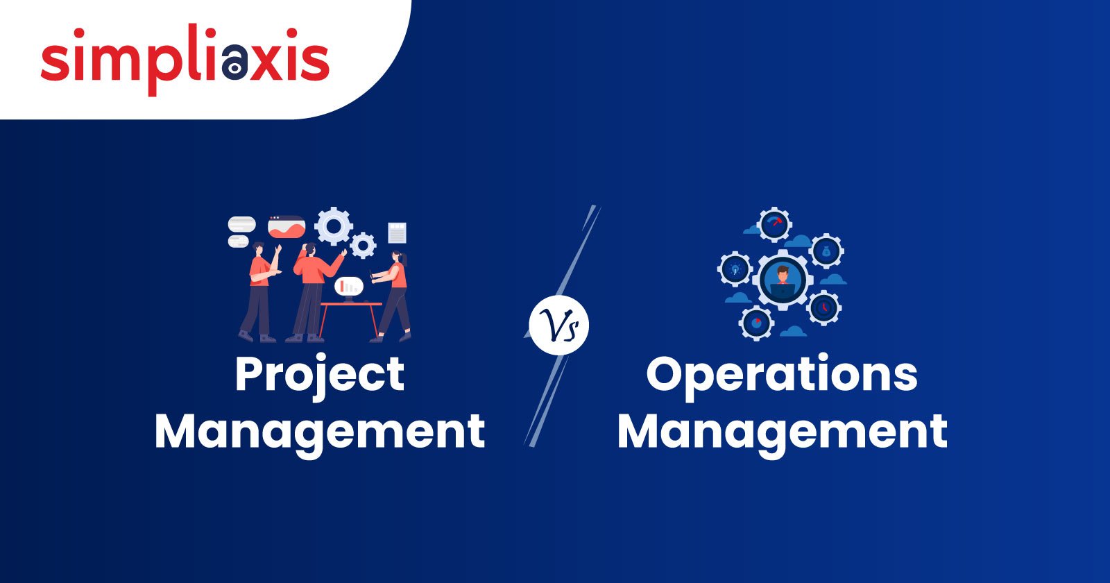 understand the difference between Project Management and Operations Management
