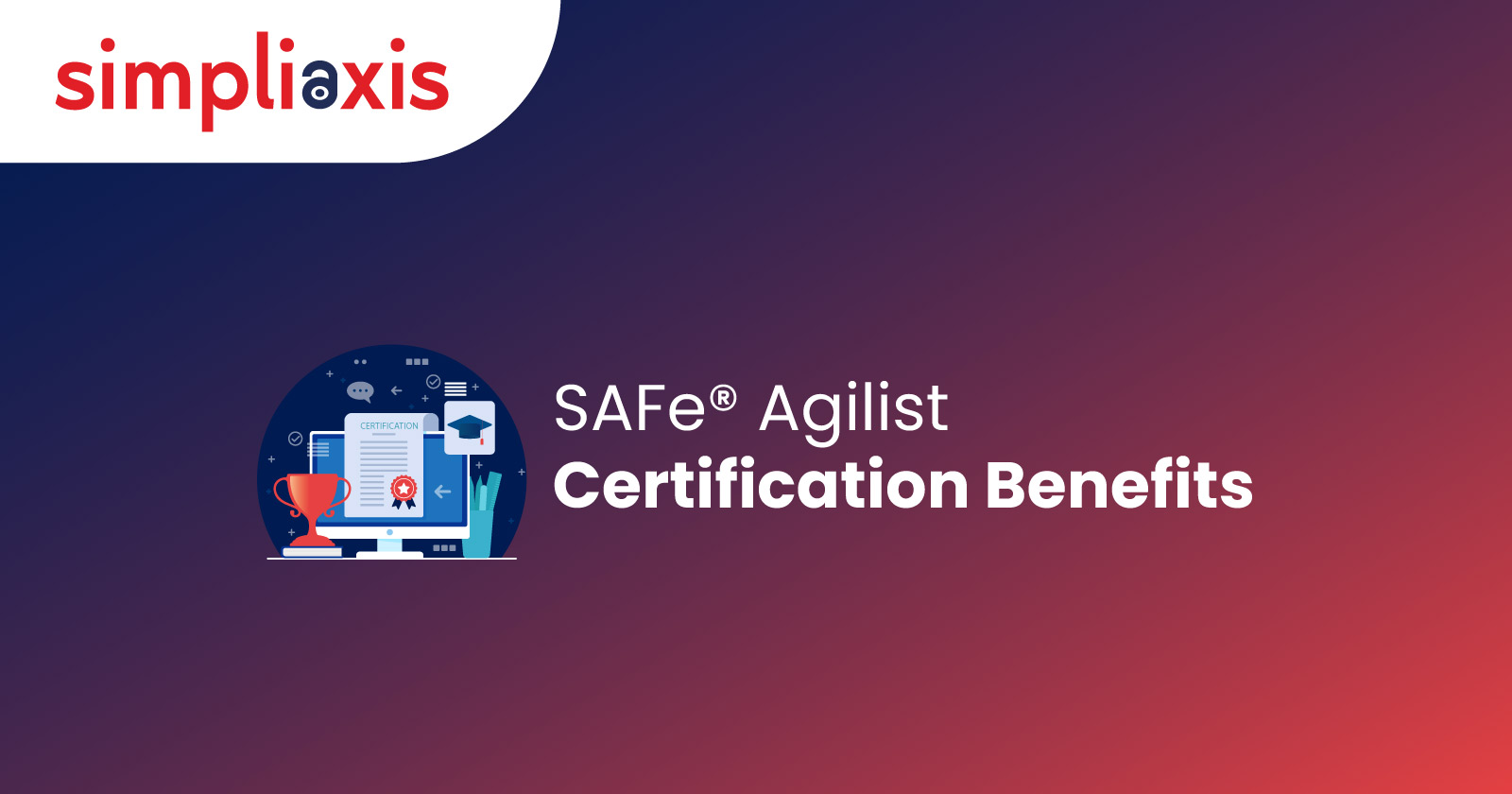 Safe Agilist Certification Benefits
