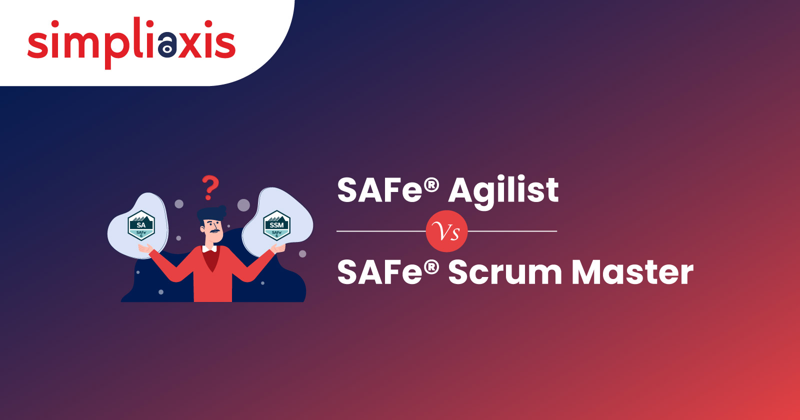 SAFe Agilist Vs SAFe Scrum Master