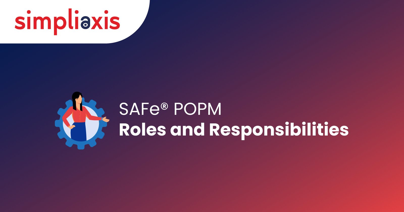 SAFe POPM Roles and Responsibilities