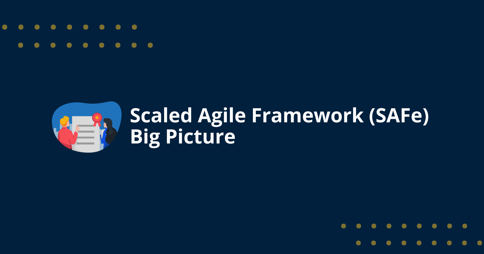 Scaled Agile Framework (SAFe) Big Picture