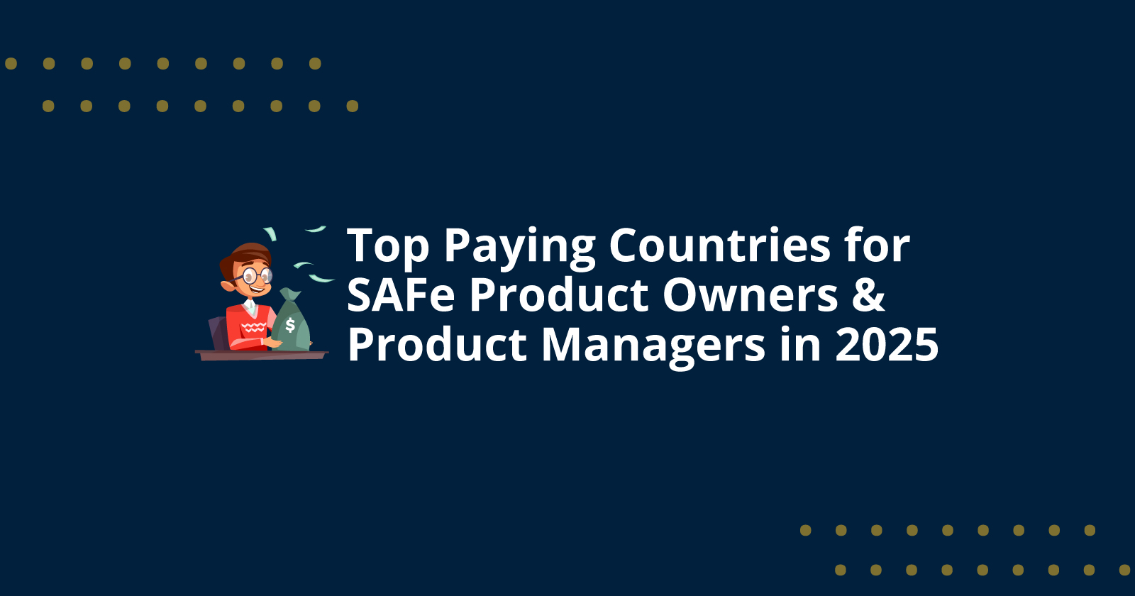 Top Paying countries for SAFe Product Owner and Product Manager in 2025