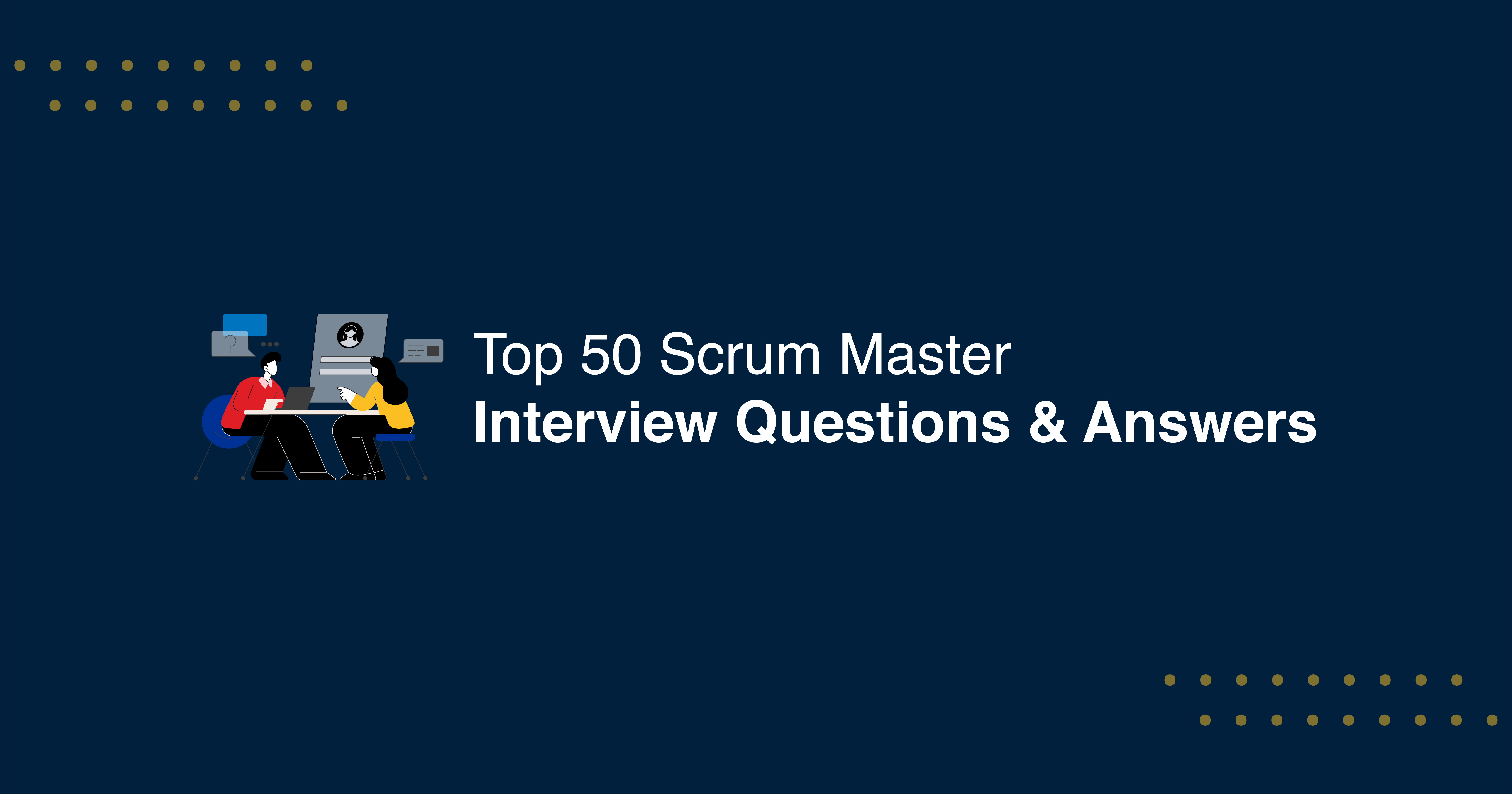 Top 50 Scrum Master Interview Questions and Answers