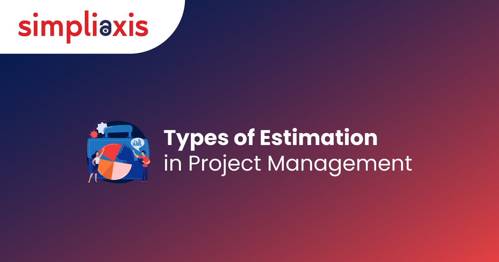 Types of Estimates in Project Management