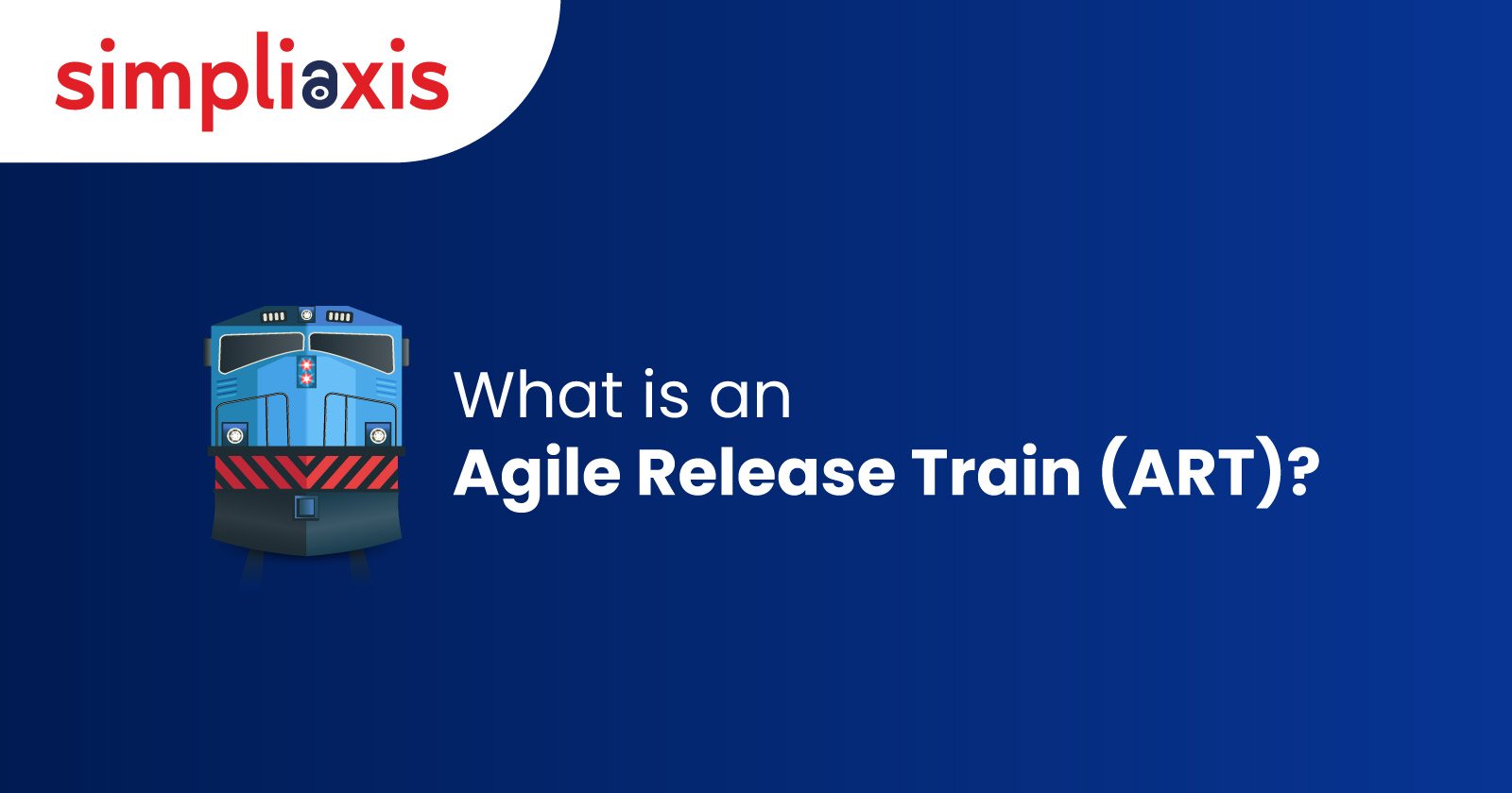 What is an Agile Release Train? Principles, Benefits and More