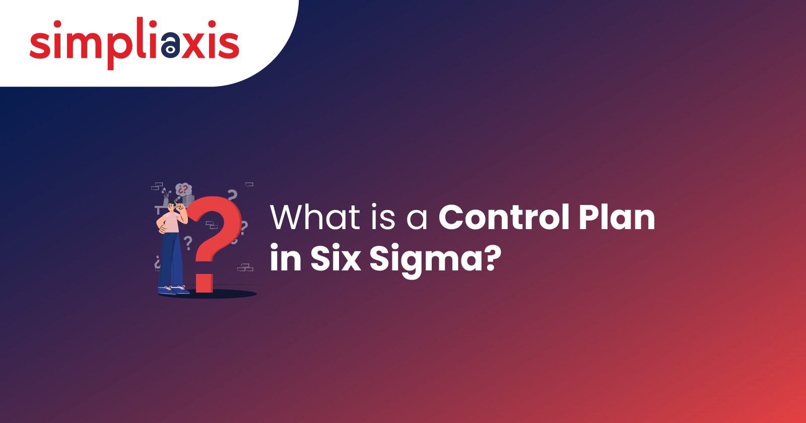 What is Control Plan in Six Sigma