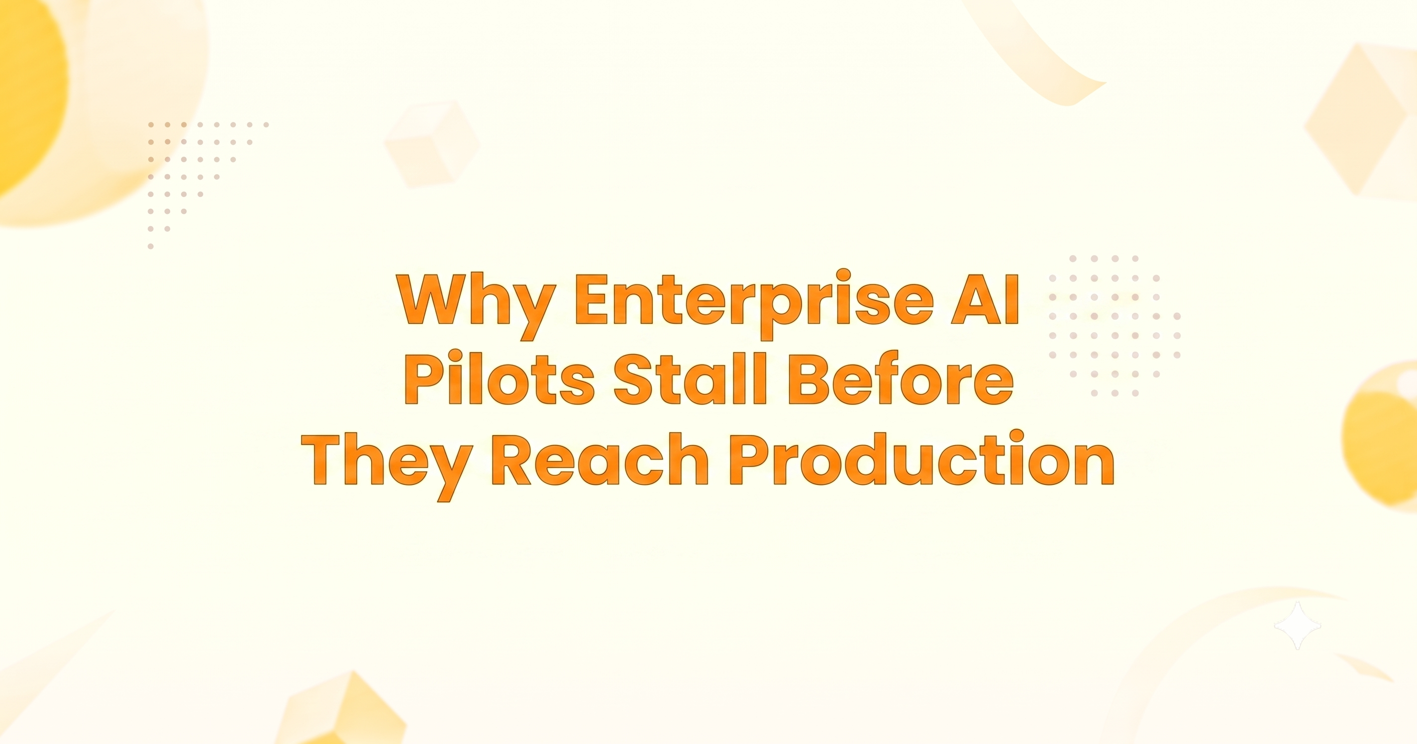 Why Enterprise AI Pilots Stall Before They Reach Production