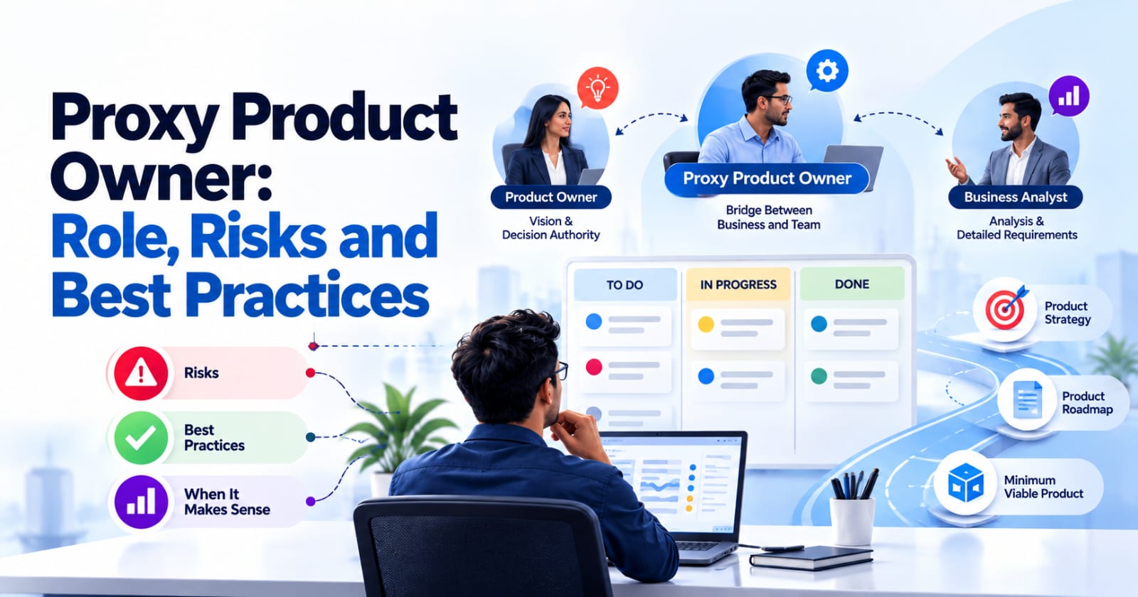 Proxy Product Owner: Role, Risks and Best Practices