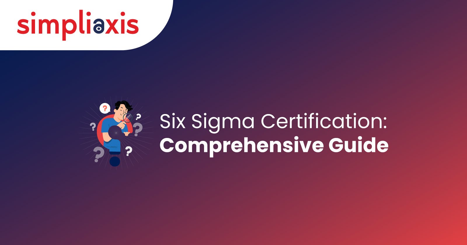 Lean Six Sigma Certification: A Comprehensive Guide