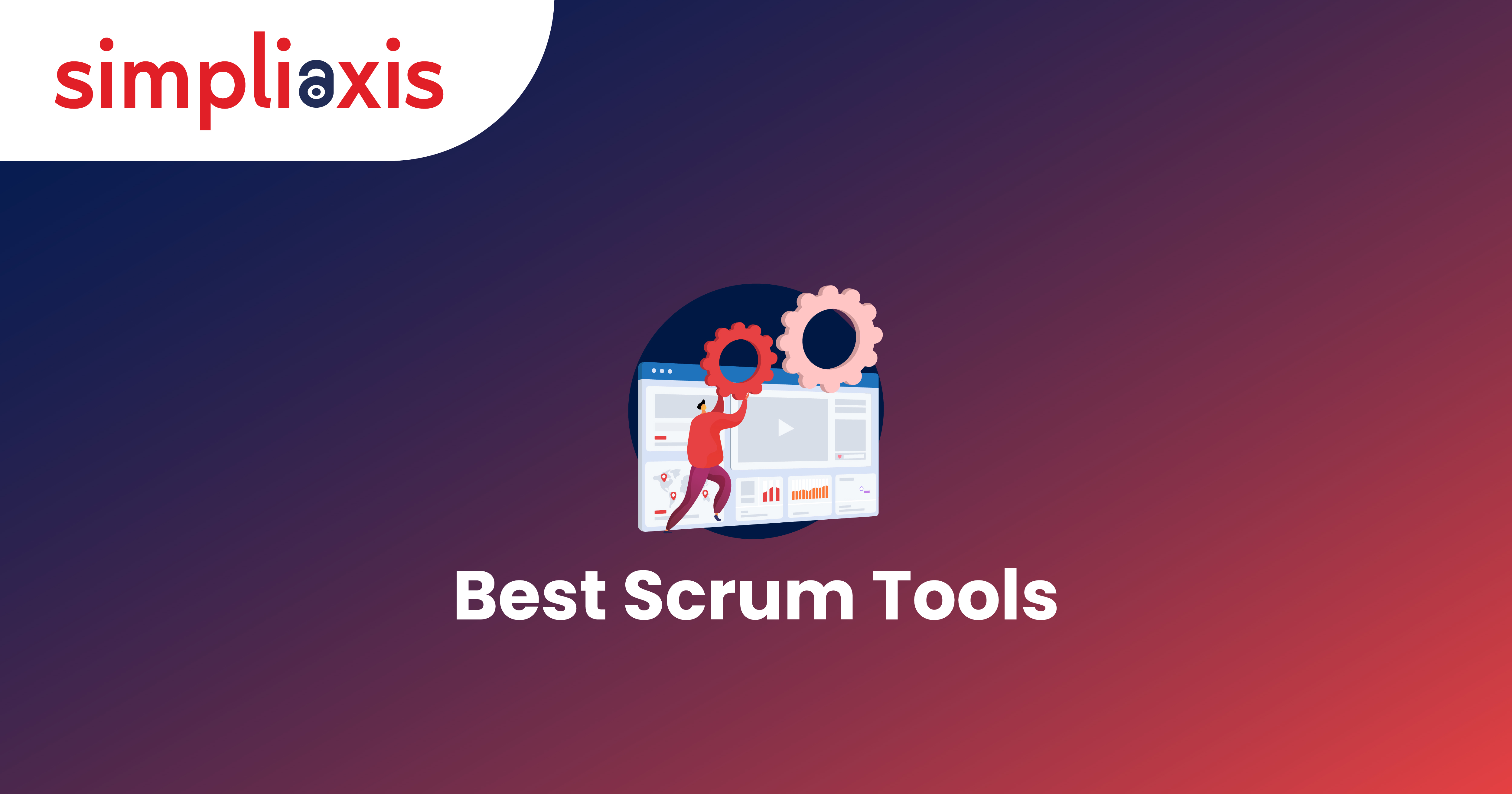 Top & Best Scrum Tools for Streamlined Agile Project Management