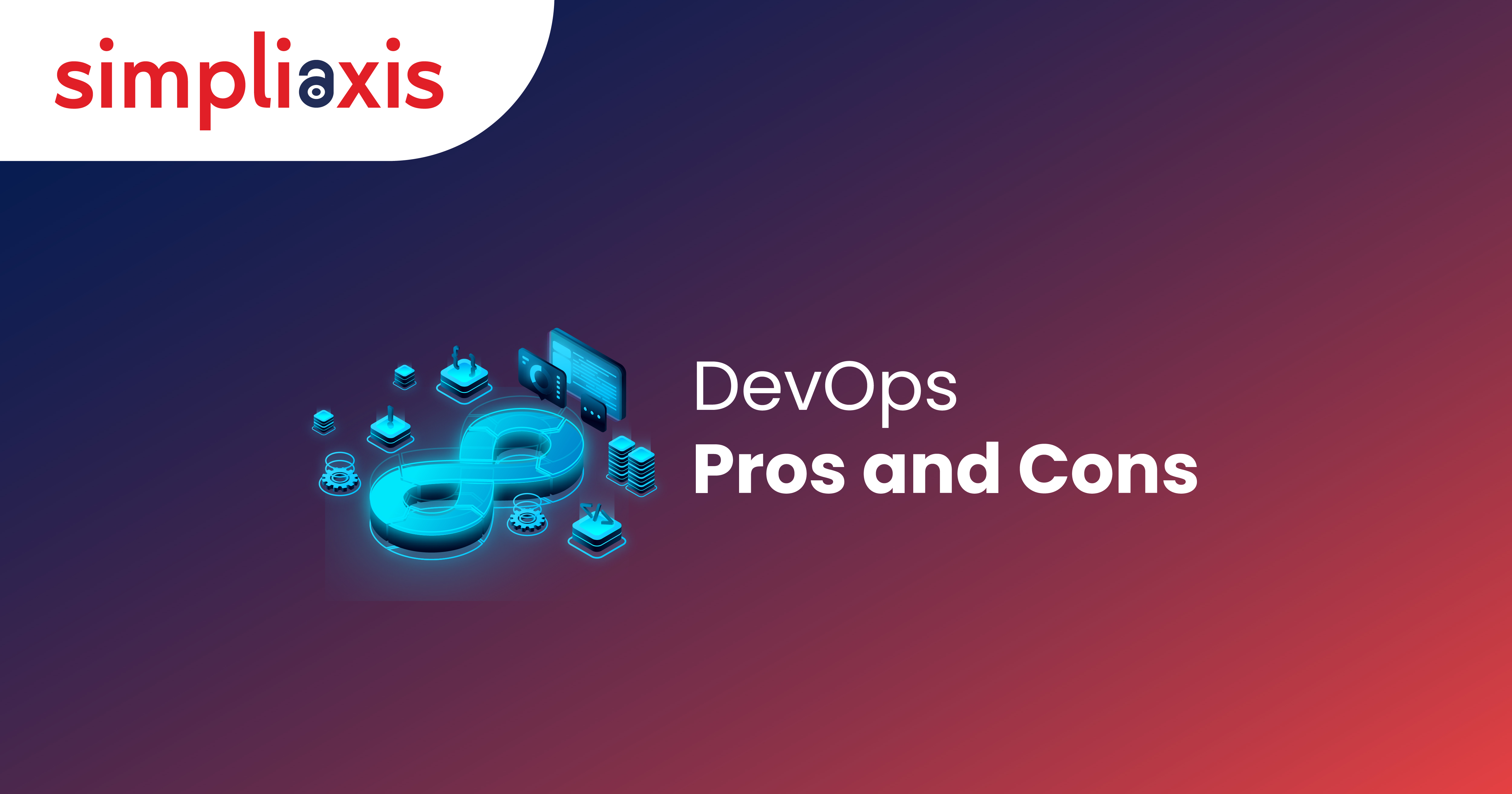 Pros and Cons of DevOps A Comprehensive Analysis