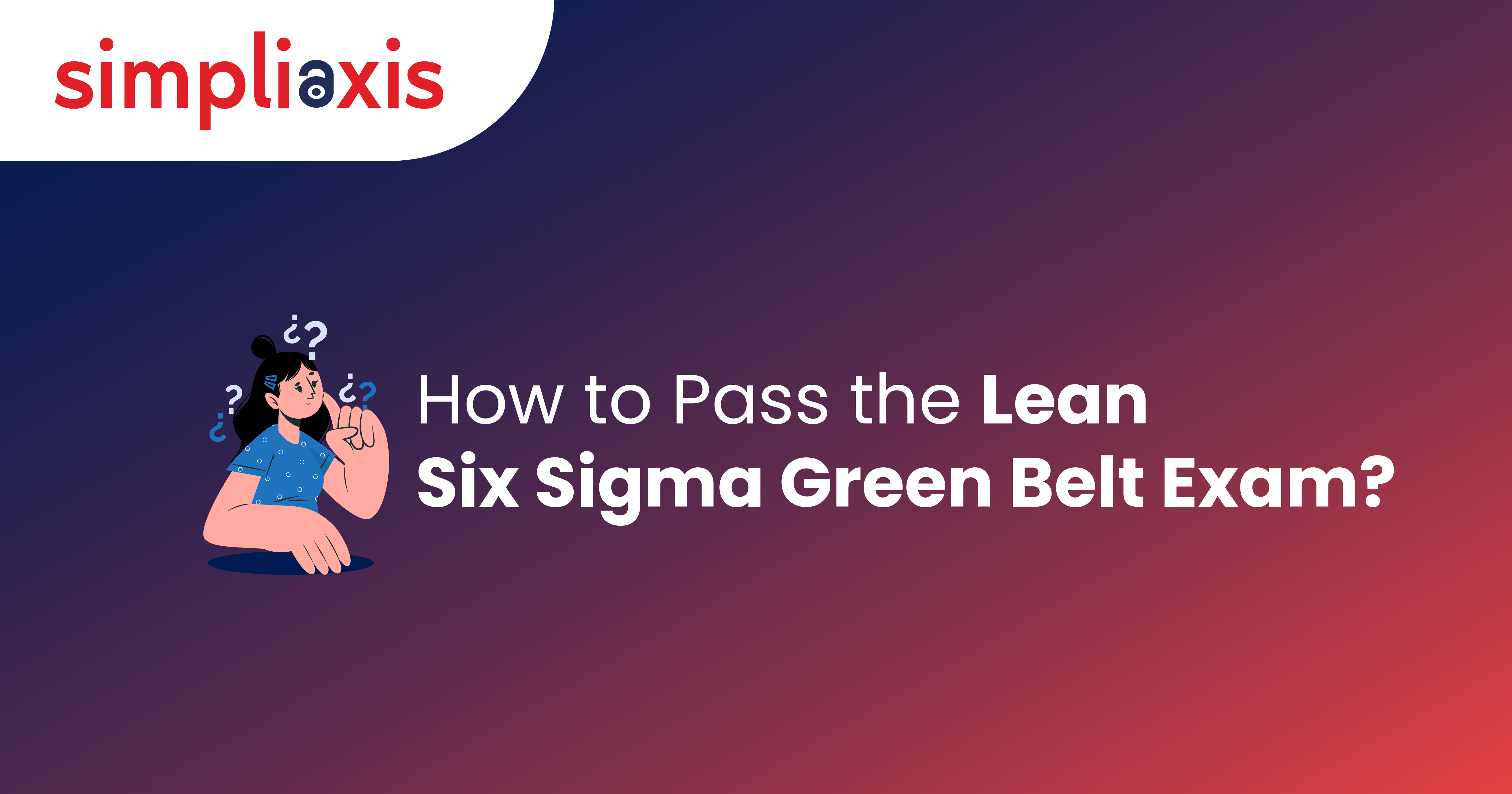 How to Pass the Lean Six Sigma Green Belt Exam