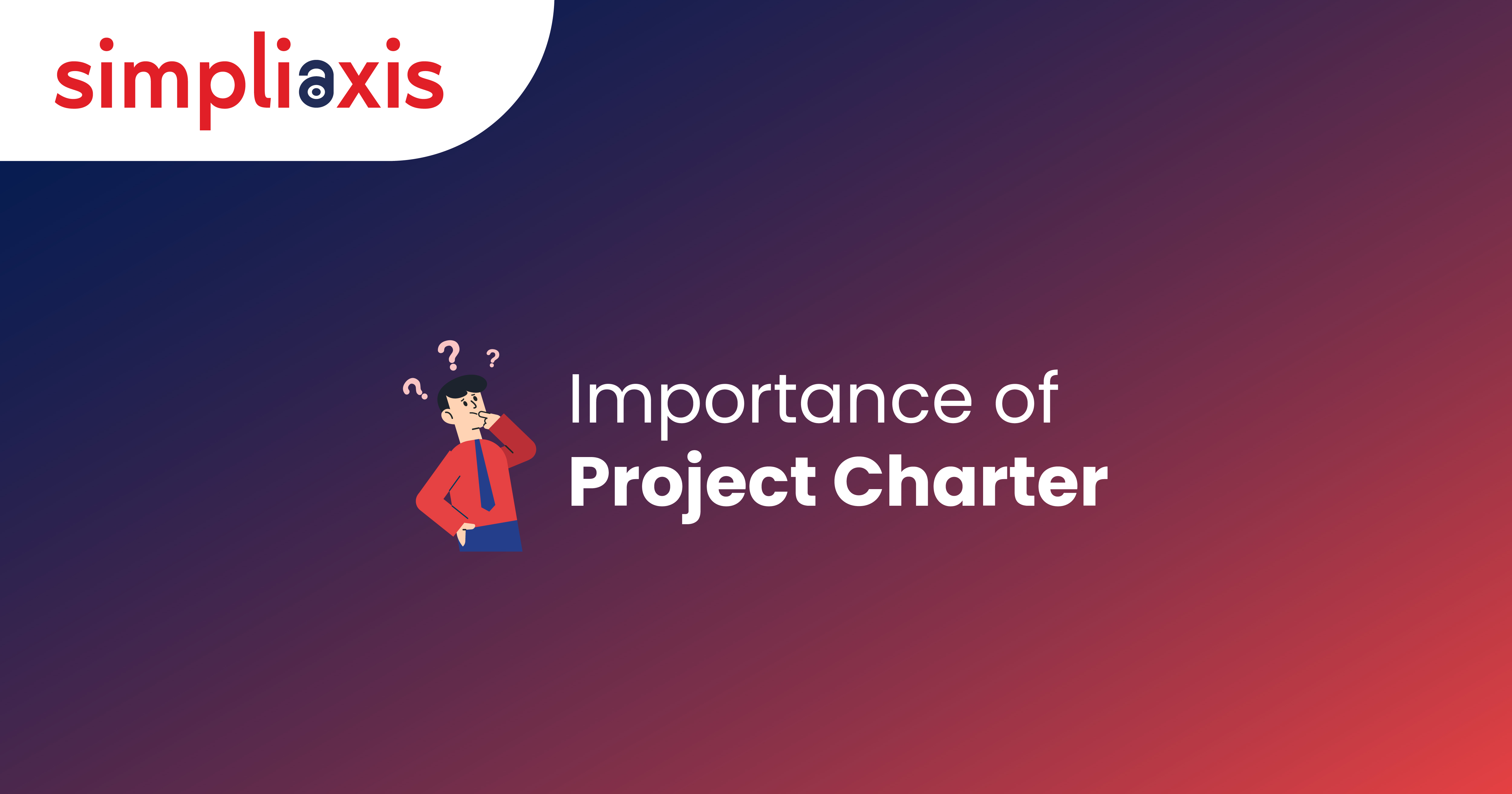 Understanding the Importance of Project Charters in Management