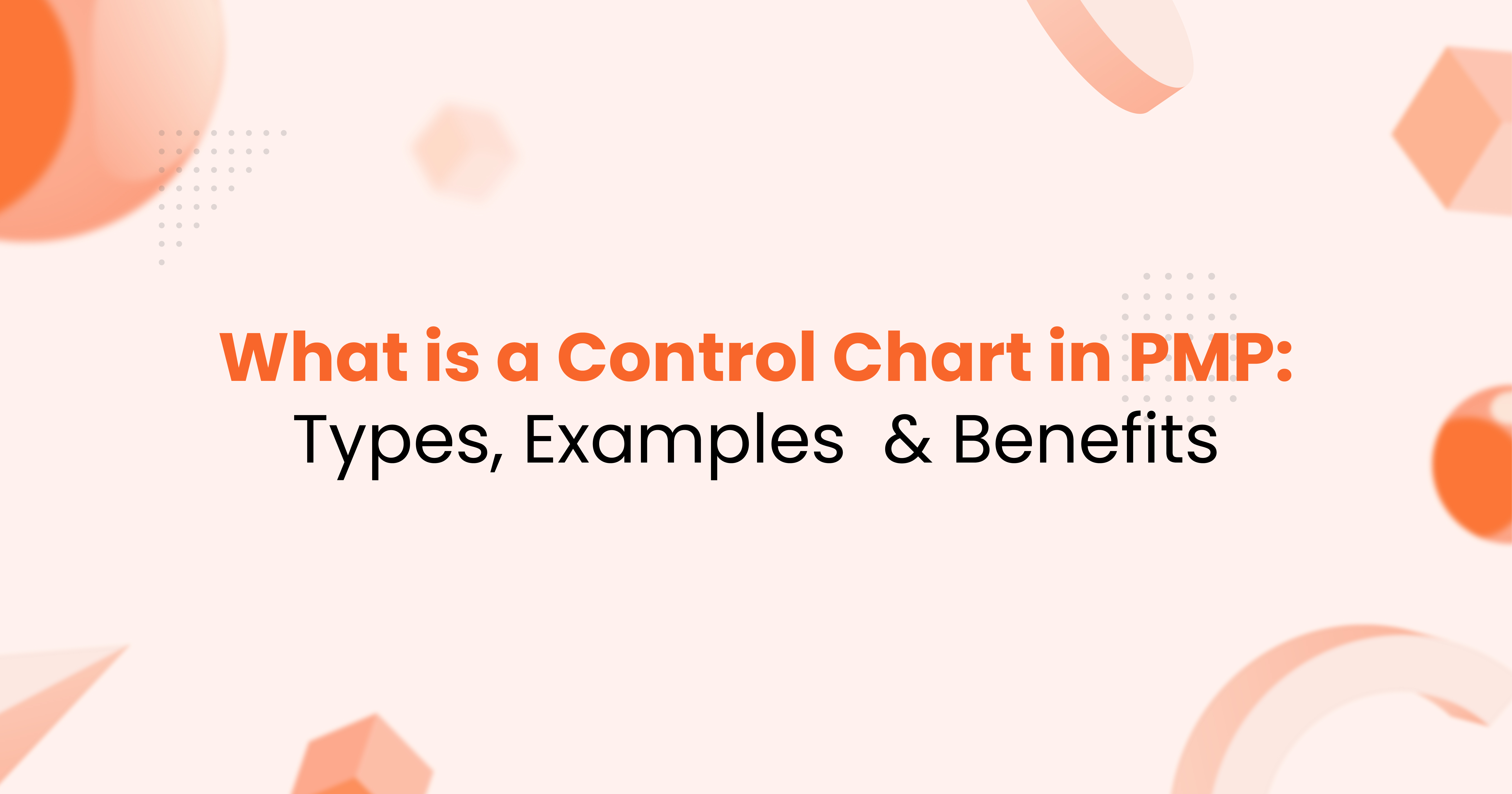 What is a Control Chart in PMP: Types, Examples & Benefits