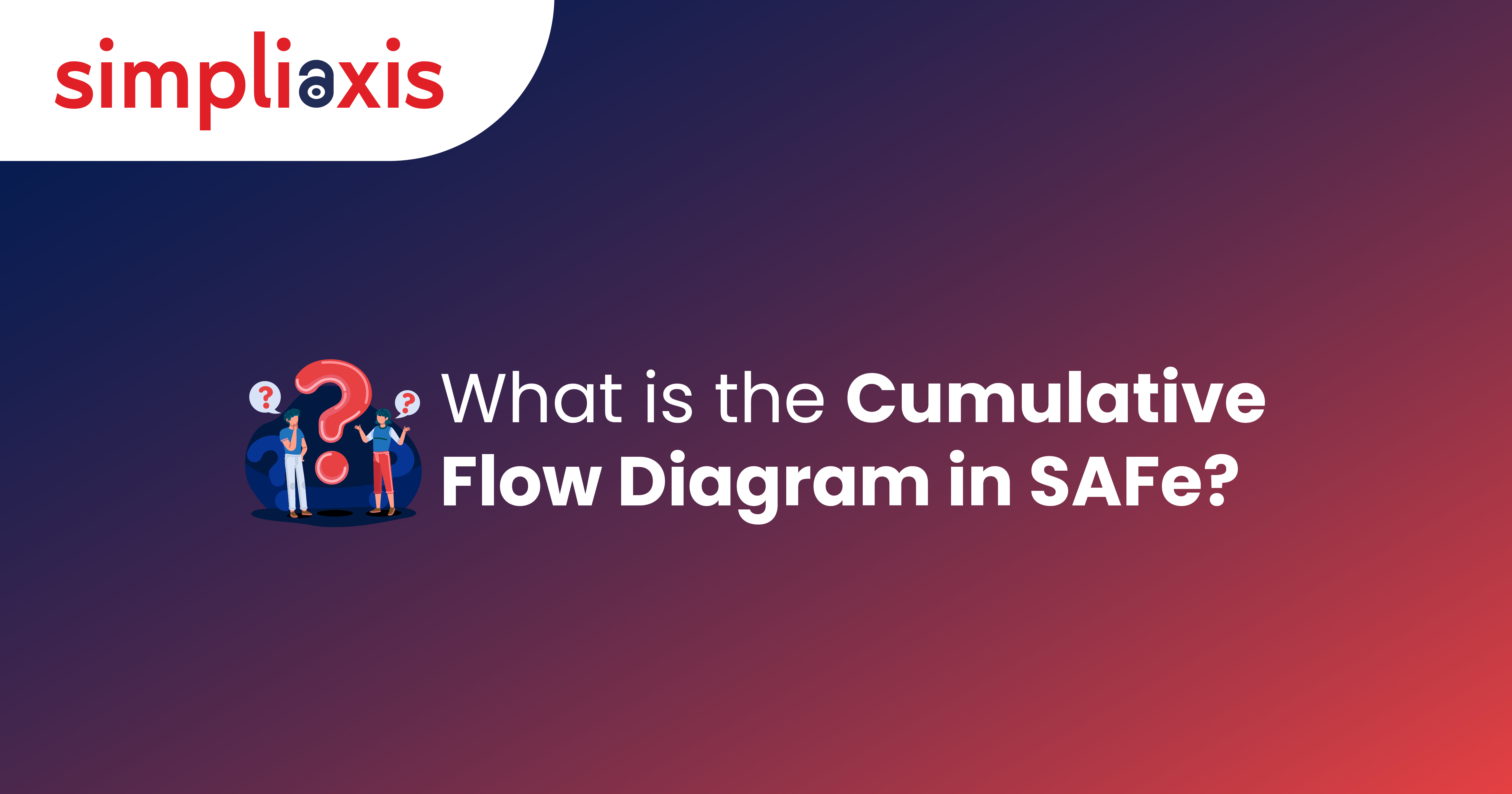 Cumulative Flow Diagram in SAFe: Key Insights
