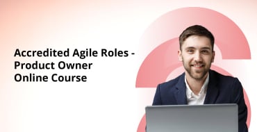 Accredited Agile Roles - Product Owner Online Course