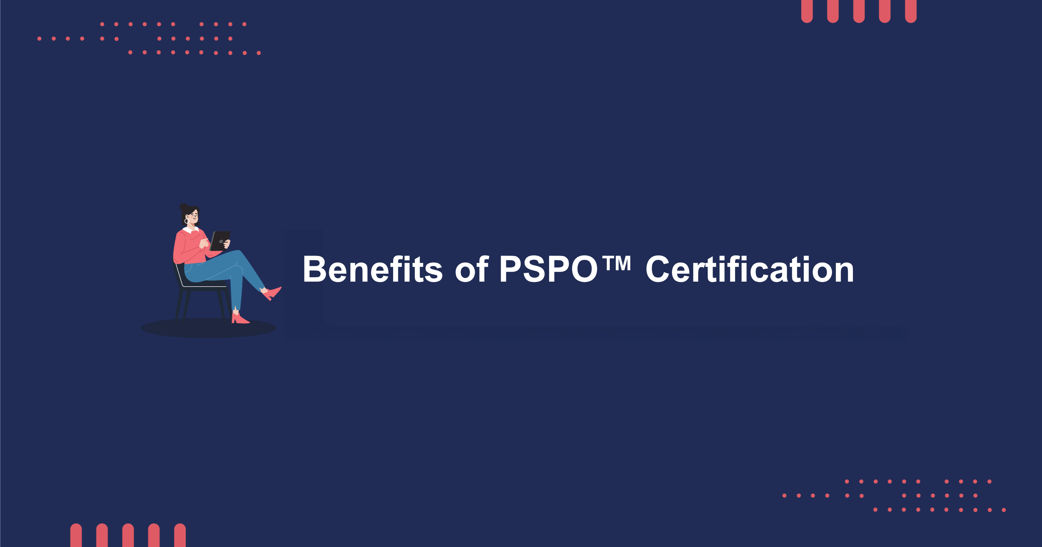 Benefits of PSPO™ Certification