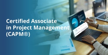 Certified Associate in Project Management (CAPM®) Online Course