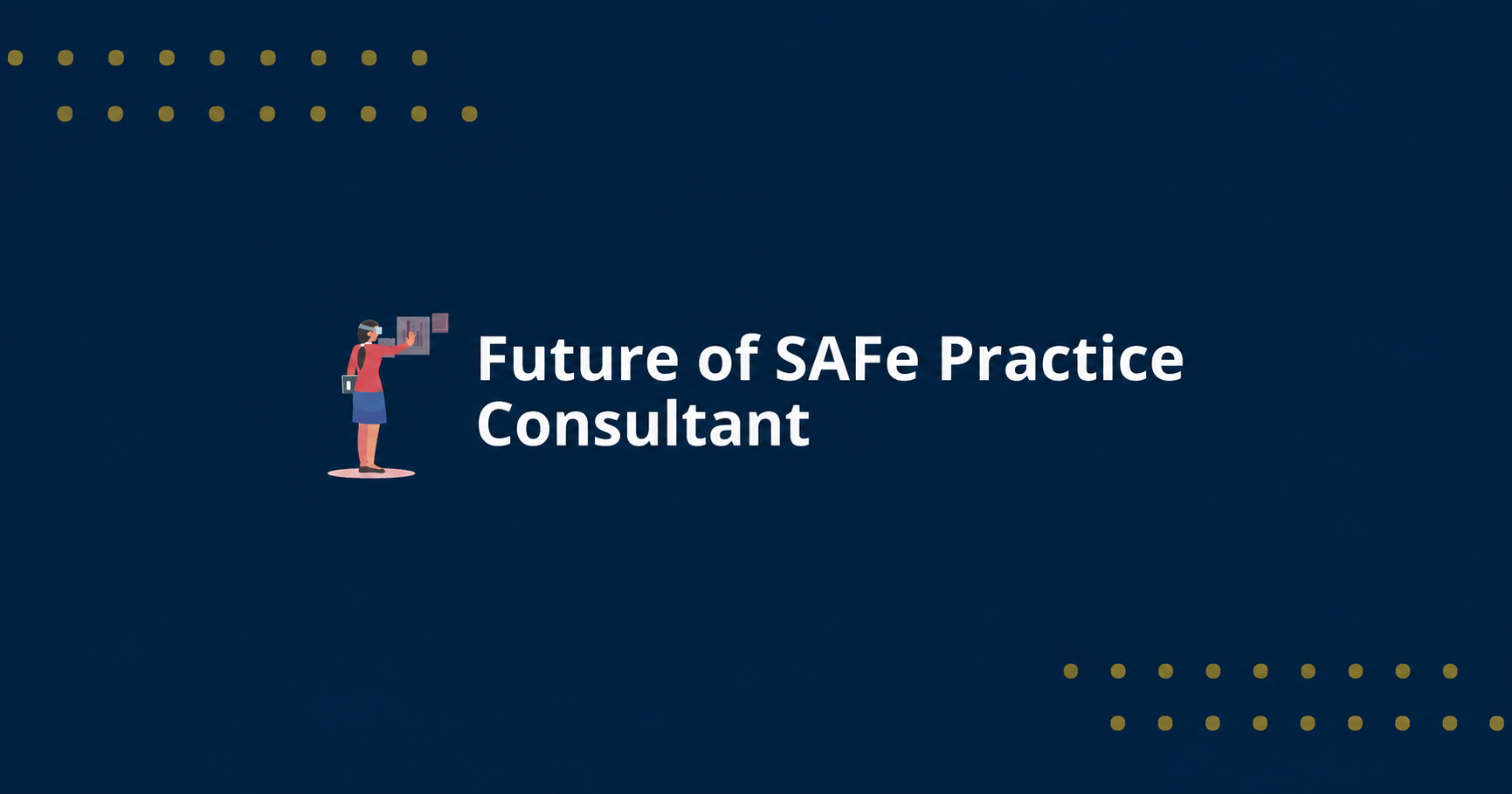 Future of SAFe Practice Consultant