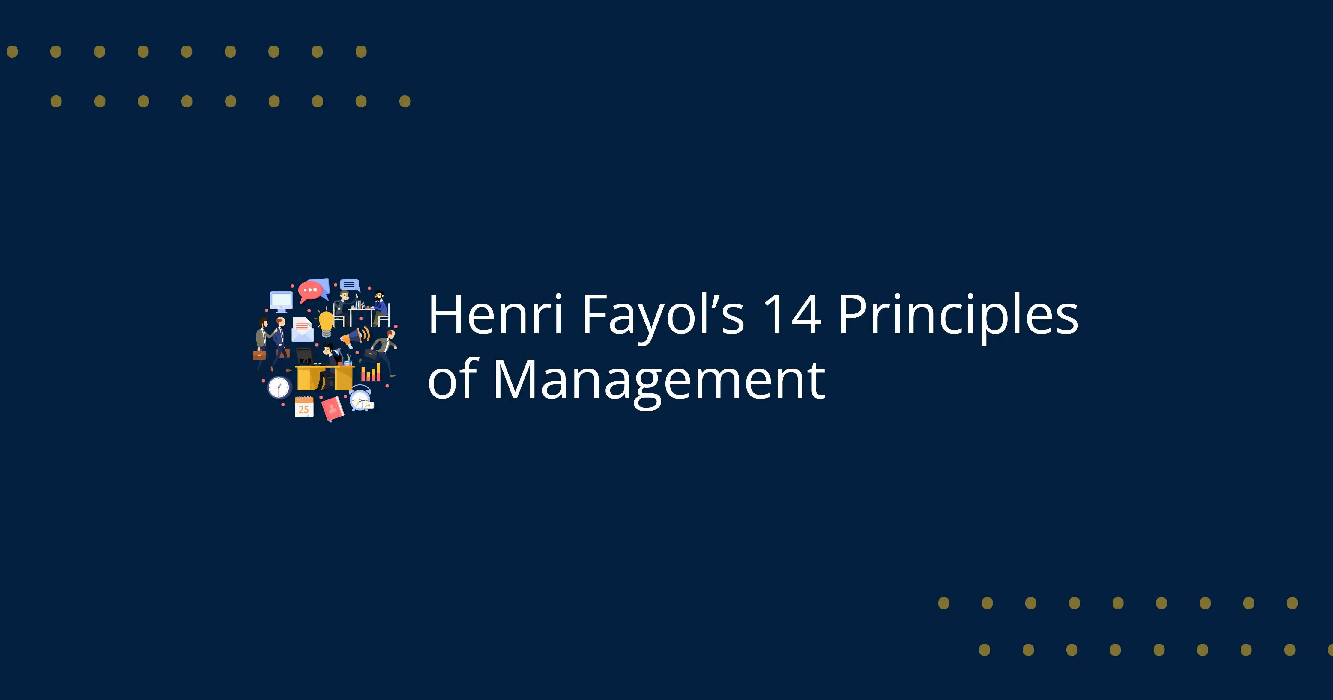 Henri Fayol's 14 Principles of Management