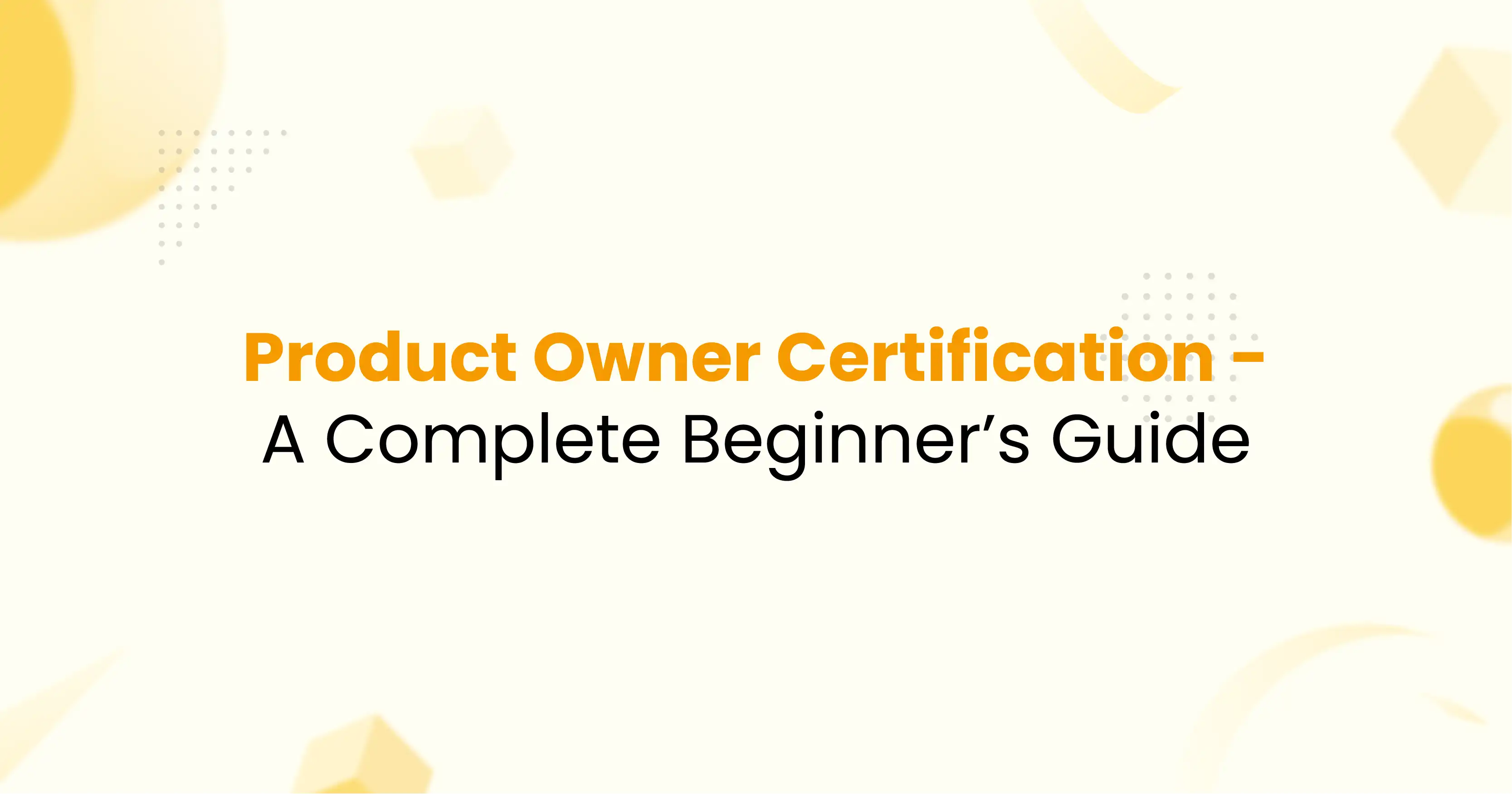 Product Owner Certification Beginners Guide