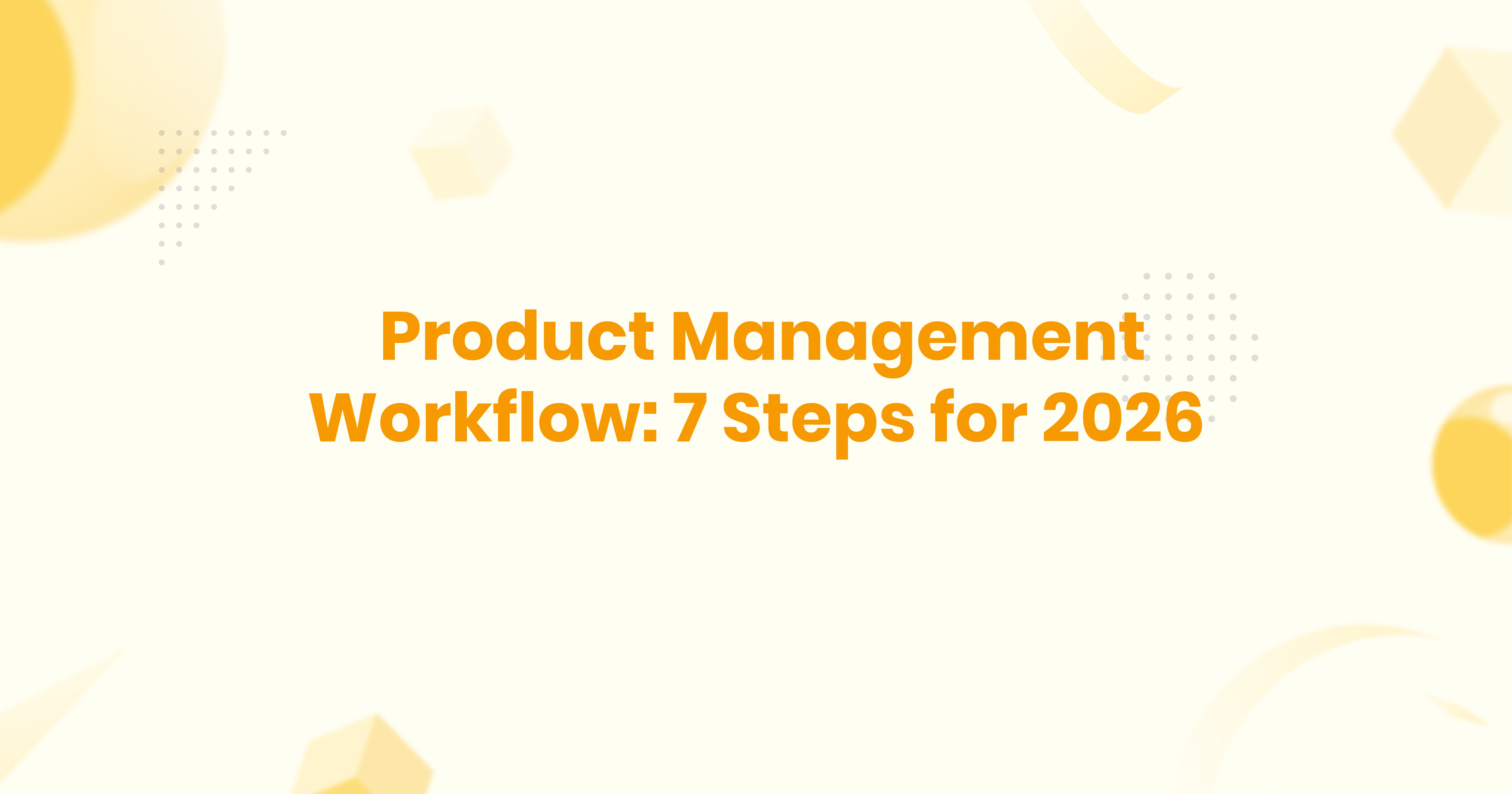 Product Management Workflow 7 Steps
