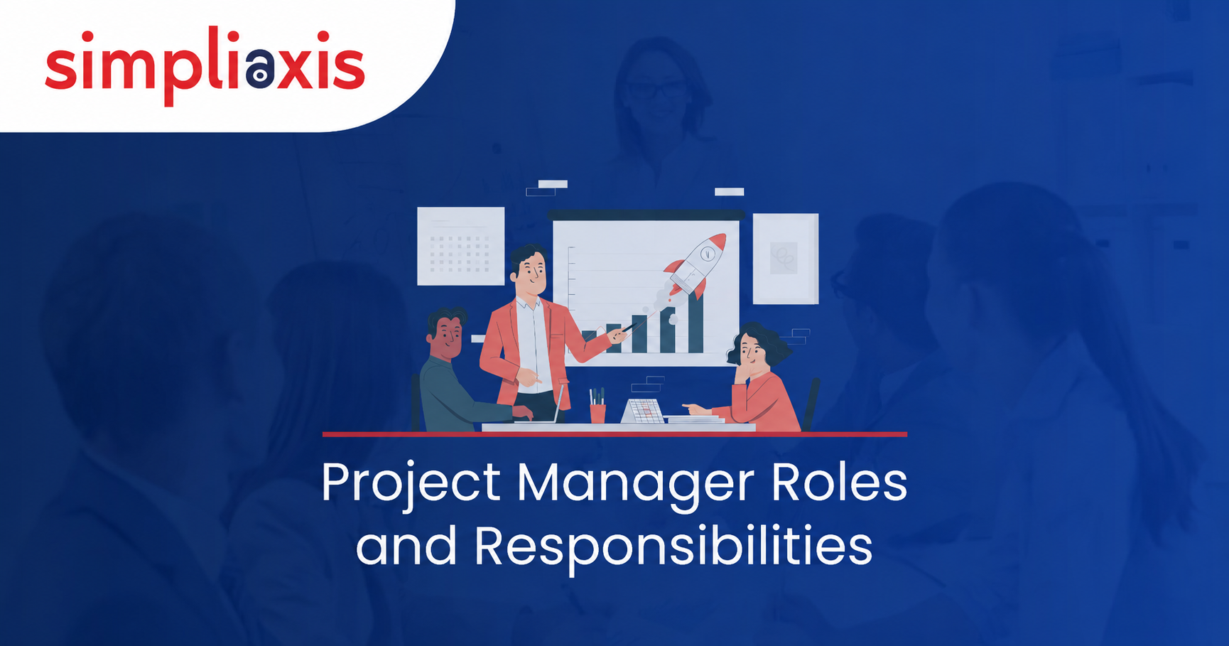 Project Manager Roles and Responsibilities