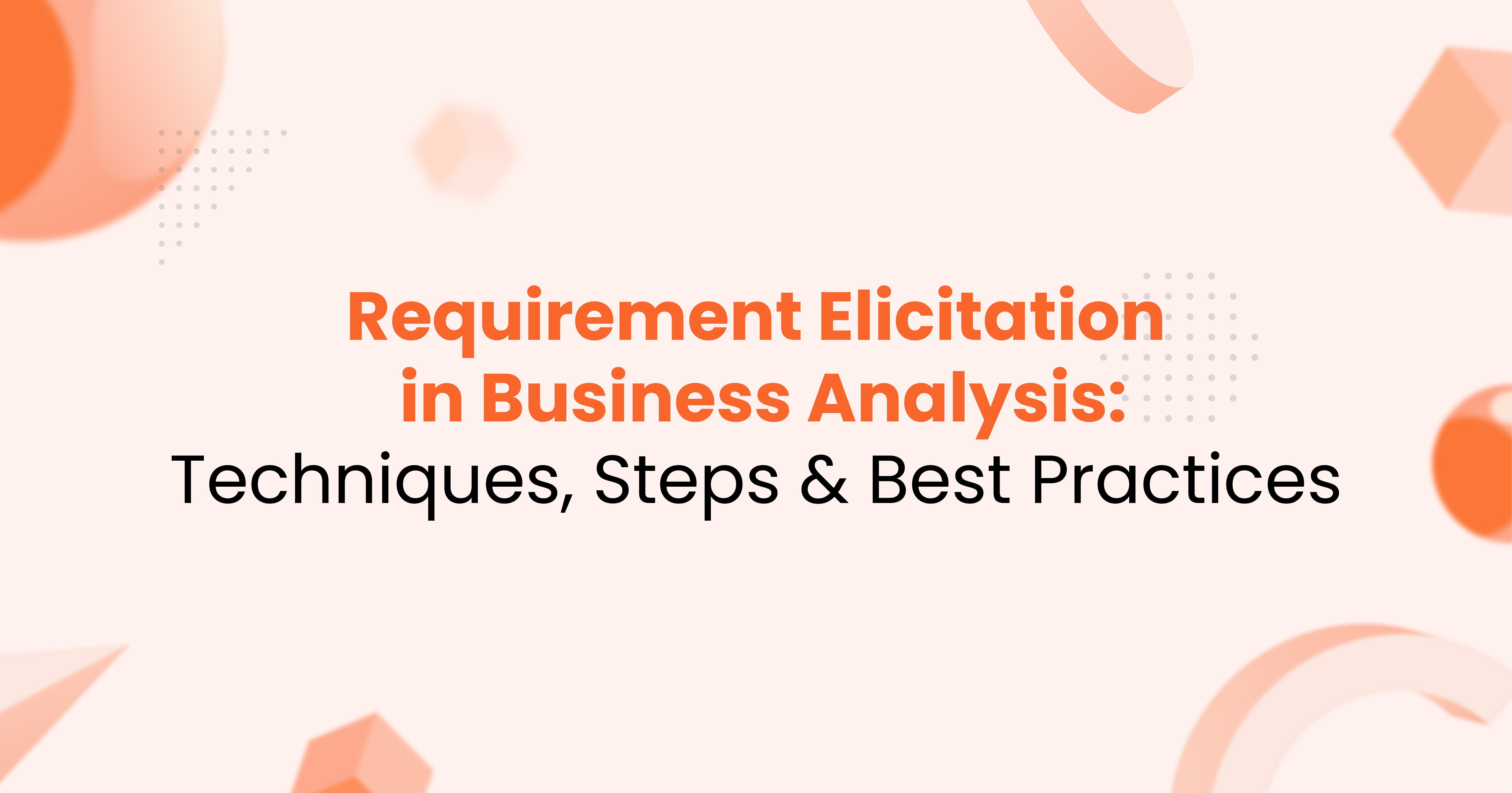 Requirement Elicitation in Business Analysis