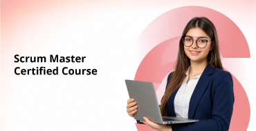Scrum Master Certified Course