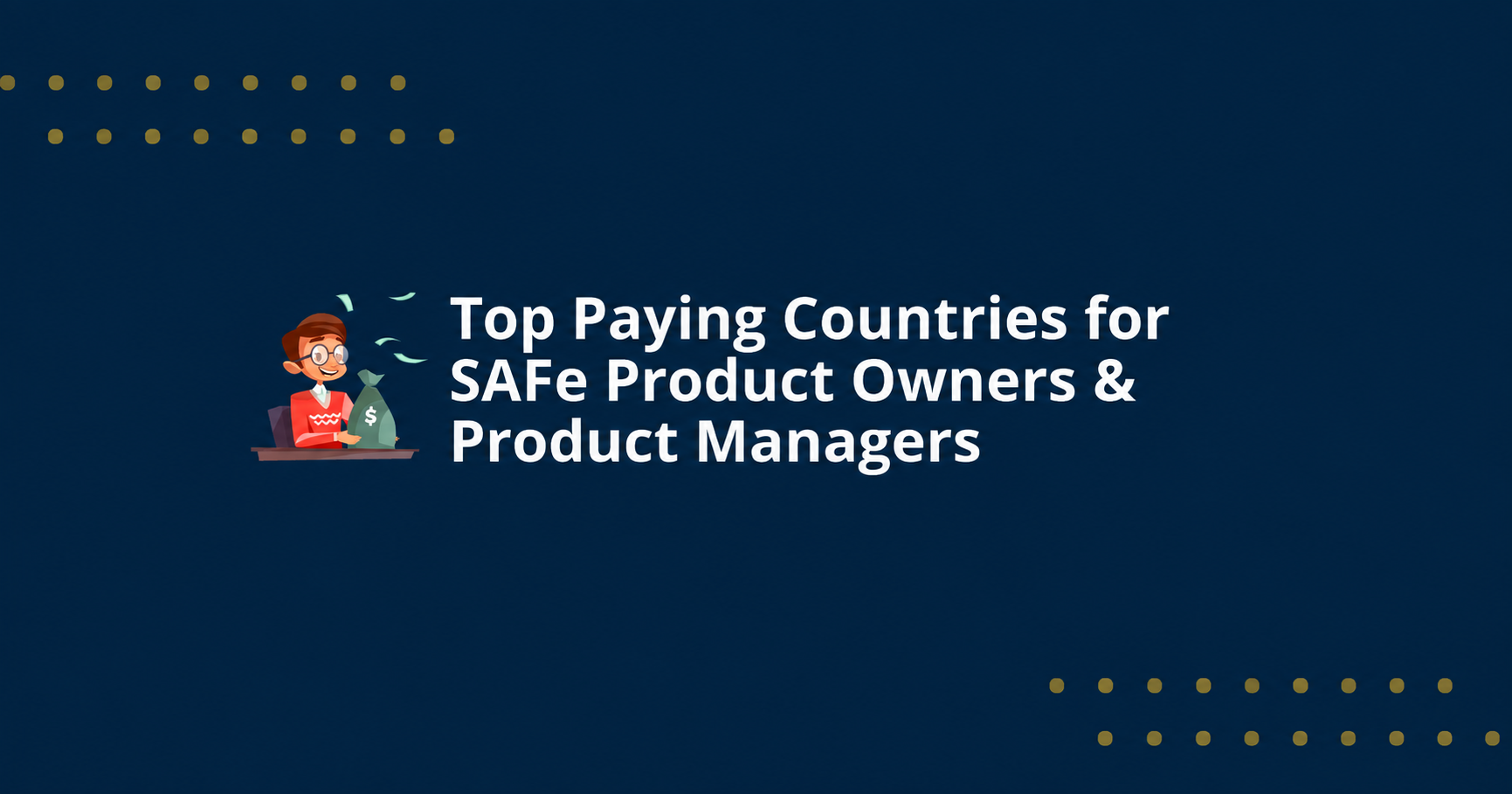 Top Paying countries for SAFe Product Owner and Product Manager