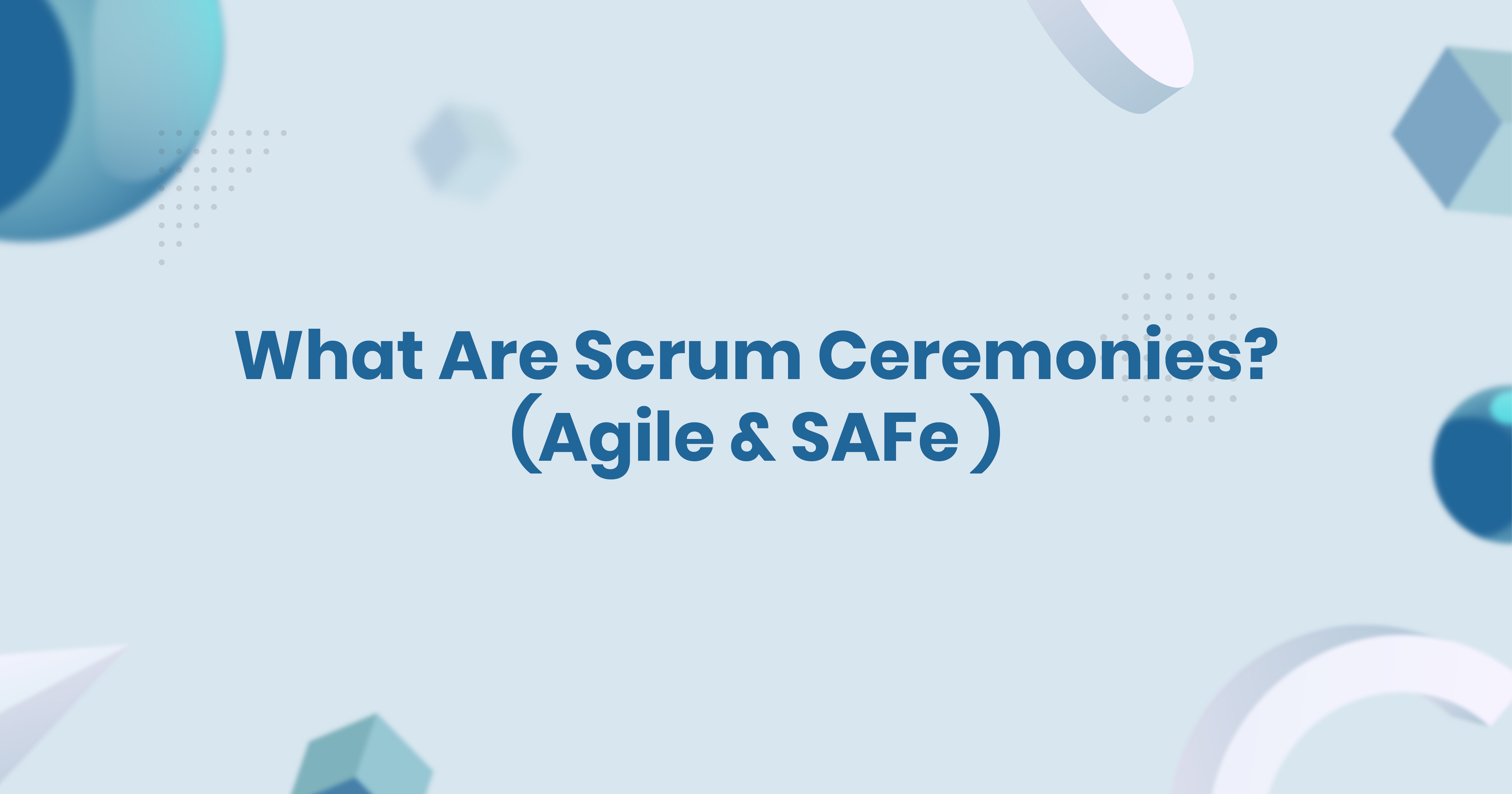 What Are Scrum Ceremonies?