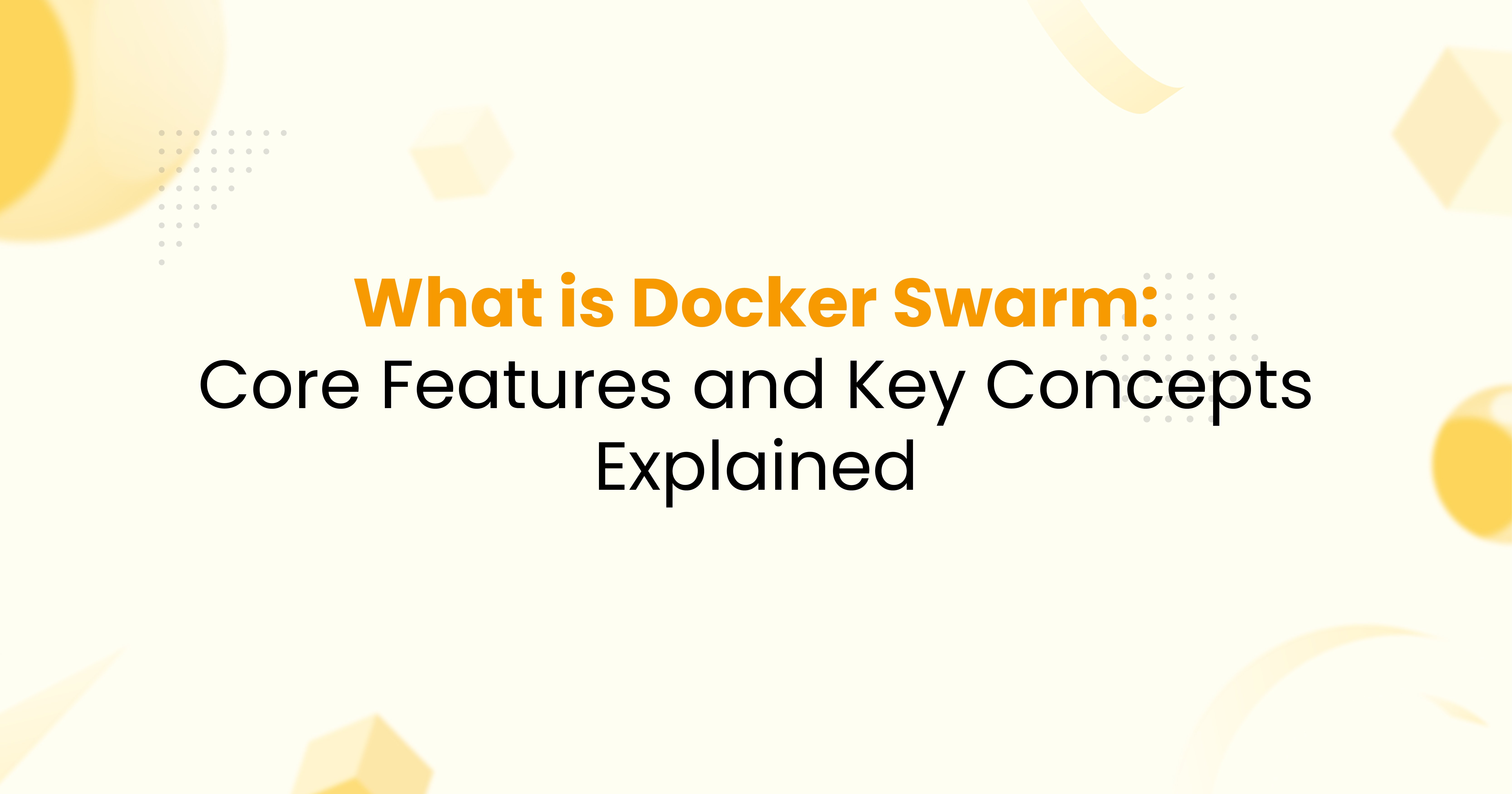 What is Docker Swarm Core